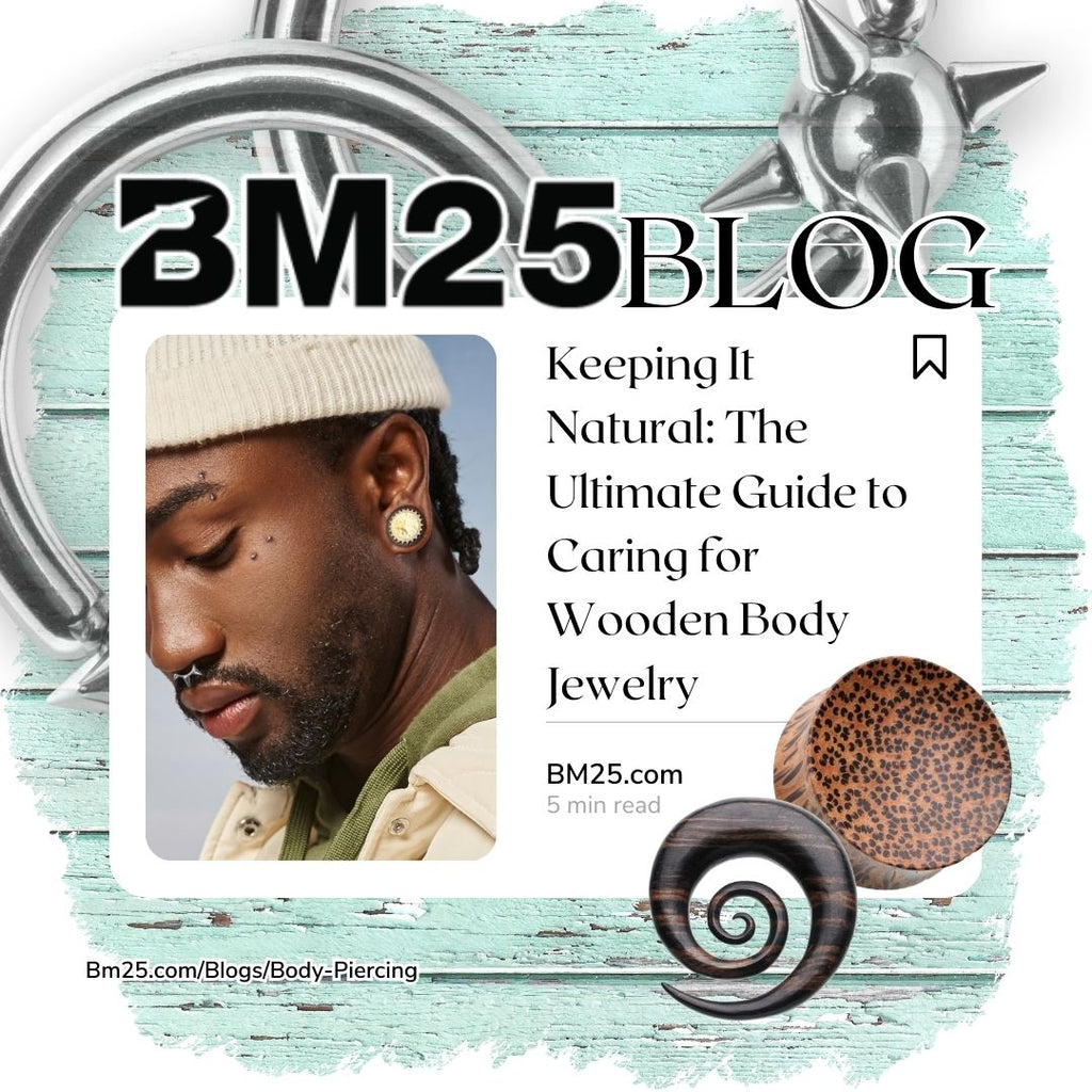 Keeping It Natural: The Ultimate Guide to Caring for Wooden Body Jewelry