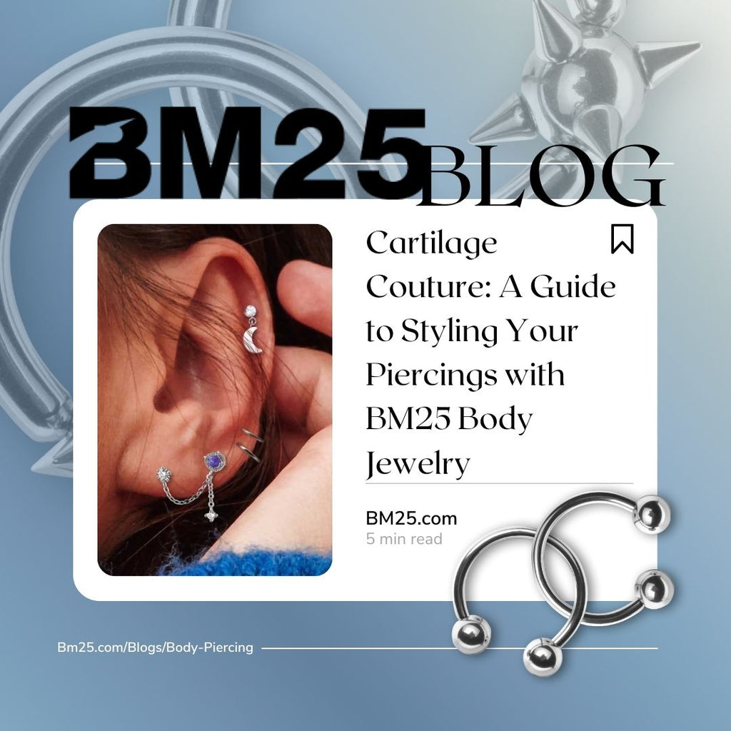 Cartilage Couture: A Guide to Styling Your Piercings with BM25 Body Jewelry