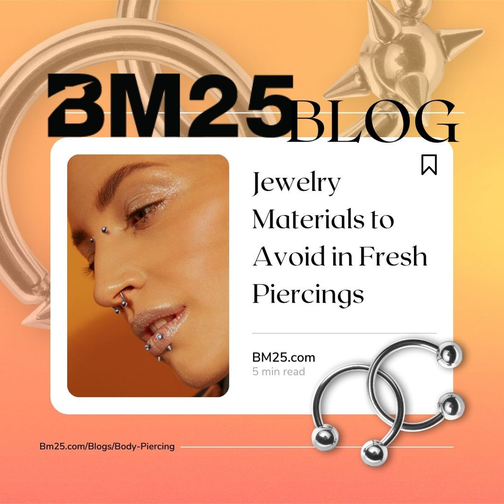 Jewelry Materials to Avoid in Fresh Piercings